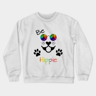 be Hippie - Peace Dog face with Paws Crewneck Sweatshirt